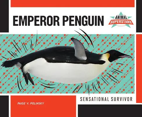 Pinguinul împărat: Supraviețuitor senzațional - Emperor Penguin: Sensational Survivor