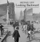 Privind în urmă: Un portret fotografic al lumii la începutul secolului al XX-lea - Looking Backward: A Photographic Portrait of the World at the Beginning of the Twentieth Century