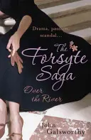 Forsyte Saga 9: Peste râu - Forsyte Saga 9: Over the River