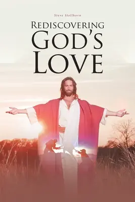 Redescoperirea iubirii lui Dumnezeu - Rediscovering God's Love