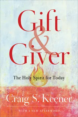 Dar și dăruitor: Duhul Sfânt pentru astăzi - Gift and Giver: The Holy Spirit for Today