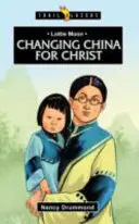 Lottie Moon: Schimbarea Chinei pentru Hristos - Lottie Moon: Changing China for Christ