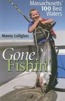 Gone Fishin': Cele mai bune 100 de ape din Massachusetts - Gone Fishin': Massachusetts' 100 Best Waters