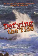 Defying the Tide: O relatare a compasiunii autentice în timpul Holocaustului - Defying the Tide: An Account of Authentic Compassion During the Holocaust