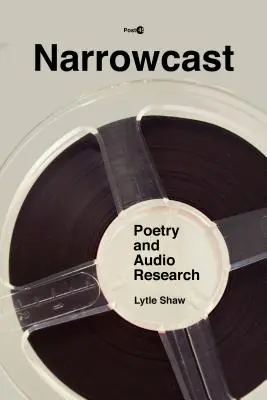 Narrowcast: Poezie și cercetare audio - Narrowcast: Poetry and Audio Research