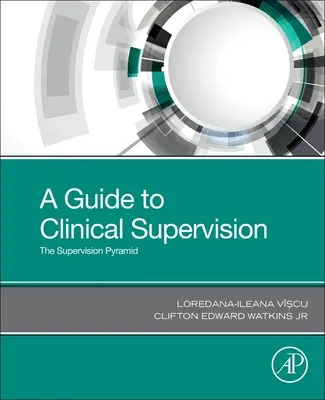 Un ghid pentru supervizarea clinică: Piramida supervizării - A Guide to Clinical Supervision: The Supervision Pyramid