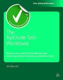 The Aptitude Test Workbook: Descoperă-ți potențialul și îmbunătățește-ți opțiunile de carieră cu teste psihometrice practice - The Aptitude Test Workbook: Discover Your Potential and Improve Your Career Options with Practice Psychometric Tests