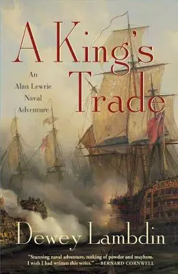 Comerțul unui rege: O aventură navală Alan Lewrie - A King's Trade: An Alan Lewrie Naval Adventure