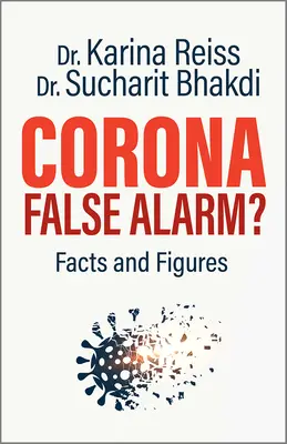 Corona, False Alarm?: Fapte și cifre - Corona, False Alarm?: Facts and Figures