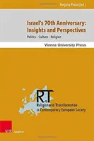 Cea de-a 70-a aniversare a Israelului: Priviri și perspective: Politică - Cultură - Religie - Israel's 70th Anniversary: Insights and Perspectives: Politics - Culture - Religion