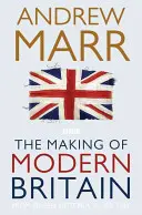 Crearea Marii Britanii moderne: De la Regina Victoria la Ziua Victoriei - The Making of Modern Britain: From Queen Victoria to VE Day