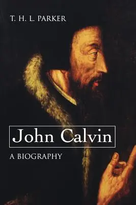 John Calvin--O biografie - John Calvin--A Biography