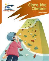 Planeta lecturii: Rocket Phonics - Target Practice - Clare the Climber - Portocaliu - Reading Planet: Rocket Phonics - Target Practice - Clare the Climber - Orange