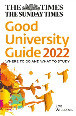 The Times Good University Guide 2022: Unde să mergi și ce să studiezi - The Times Good University Guide 2022: Where to Go and What to Study