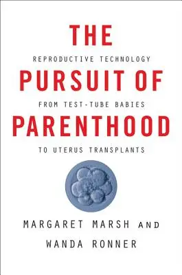 The Pursuit of Parenthood: Tehnologia reproducerii de la bebelușii testat la transplantul de uter - The Pursuit of Parenthood: Reproductive Technology from Test-Tube Babies to Uterus Transplants
