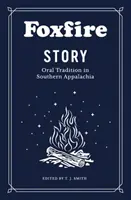 Povestea Foxfire: Tradiția orală în Appalachia de Sud - Foxfire Story: Oral Tradition in Southern Appalachia