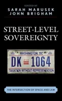 Suveranitatea la nivel de stradă: Intersecția dintre spațiu și drept - Street-Level Sovereignty: The Intersection of Space and Law