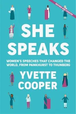 Ea vorbește: Discursurile femeilor care au schimbat lumea, de la Pankhurst la Thunberg - She Speaks: Women's Speeches That Changed the World, from Pankhurst to Thunberg