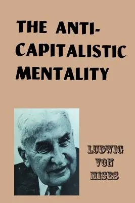 Mentalitatea anticapitalistă - The Anti-Capitalistic Mentality