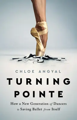 Turning Pointe: Cum o nouă generație de dansatori salvează baletul de el însuși - Turning Pointe: How a New Generation of Dancers Is Saving Ballet from Itself