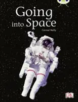 Bug Club Independent Non Fiction Anul doi Gold B Going into Space - Bug Club Independent Non Fiction Year Two Gold B Going into Space