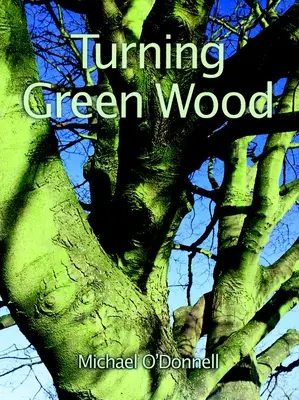 Turnarea lemnului verde: O introducere inspirată în arta de a transforma boluri din lemn proaspăt tăiat și nesezonat. - Turning Green Wood: An Inspiring Introduction to the Art of Turning Bowls from Freshly Felled, Unseasoned Wood.