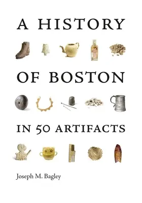 O istorie a orașului Boston în 50 de artefacte - A History of Boston in 50 Artifacts