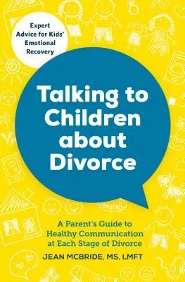 Talking to Children about Divorce: Ghidul părinților pentru o comunicare sănătoasă în fiecare etapă a divorțului: A Parent's Guide to Healthy Communication at Each Stage of Divorce - Talking to Children about Divorce: A Parent's Guide to Healthy Communication at Each Stage of Divorce