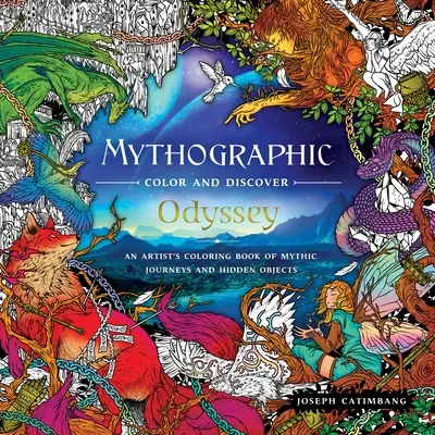 Mitografic de colorat și de descoperit: Odiseea: O carte de colorat a artistului cu călătorii mitice și obiecte ascunse - Mythographic Color and Discover: Odyssey: An Artist's Coloring Book of Mythic Journeys and Hidden Objects