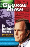 George Bush: Biografia neautorizată - George Bush: The Unauthorized Biography