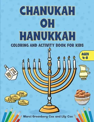 Chanukah Oh Hanukkah: Carte de colorat și activități pentru copii - Chanukah Oh Hanukkah: Coloring and Activity Book for Kids