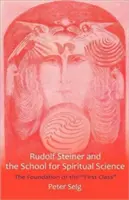 Rudolf Steiner și Școala pentru Știință Spirituală: Fundația primei clase