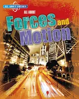 Totul despre forțe și mișcare - All About Forces and Motion