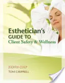 Ghidul esteticianului pentru siguranța și bunăstarea clienților - Esthetician's Guide to Client Safety & Wellness