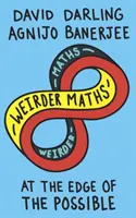 Matematică mai ciudată: La limita posibilului - Weirder Maths: At the Edge of the Possible