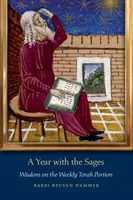 Un an cu înțelepții: Înțelepciune cu privire la porțiunea săptămânală a Torei - A Year with the Sages: Wisdom on the Weekly Torah Portion