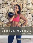 Metoda Vertue: Un tu mai puternic, mai în formă și mai sănătos - în 28 de zile - The Vertue Method: A Stronger, Fitter, Healthier You - In 28 Days