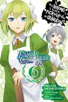 Este greșit să încerci să agăți fete într-o temniță? Familia Chronicle Episode Lyu, Vol. 6 (Manga) - Is It Wrong to Try to Pick Up Girls in a Dungeon? Familia Chronicle Episode Lyu, Vol. 6 (Manga)