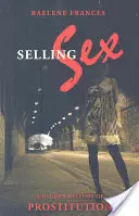 Selling Sex: O istorie ascunsă a prostituției - Selling Sex: A Hidden History of Prostitution