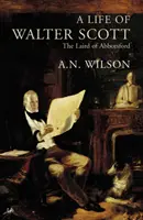 Viața lui Walter Scott - Laird of Abbotsford - Life Of Walter Scott - The Laird of Abbotsford