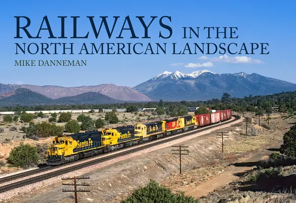 Căile ferate în peisajul nord-american - Railways in the North American Landscape