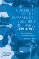 Ecuații numerice cu diferențe parțiale în finanțe explicate: O introducere în finanțele computaționale - Numerical Partial Differential Equations in Finance Explained: An Introduction to Computational Finance