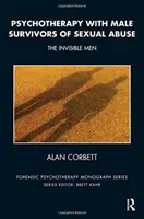 Psihoterapia cu supraviețuitori de sex masculin ai abuzului sexual - Bărbații invizibili - Psychotherapy with Male Survivors of Sexual Abuse - The Invisible Men