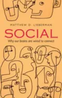 Social - De ce creierul nostru este conectat (Lieberman Matthew D. (Universitatea California Los Angeles)) - Social - Why our brains are wired to connect (Lieberman Matthew D. (University of California Los Angeles))