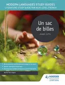 Ghiduri de studiu pentru limbi moderne: Un sac de billes - Ghid de studiu al literaturii pentru nivelul AS/A franceză - Modern Languages Study Guides: Un sac de billes - Literature Study Guide for AS/A-level French