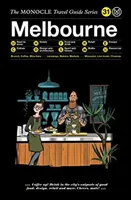 Ghidul de călătorie Monocle pentru Melbourne: Seria Ghidurilor de călătorie Monocle - The Monocle Travel Guide to Melbourne: The Monocle Travel Guide Series