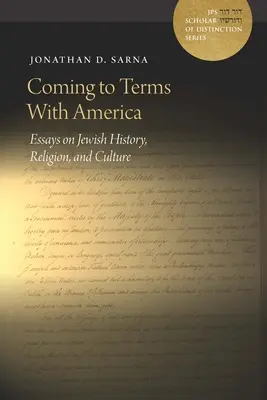 Coming to Terms with America: Eseuri despre istoria, religia și cultura evreiască - Coming to Terms with America: Essays on Jewish History, Religion, and Culture