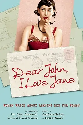 Dragă John, o iubesc pe Jane: femeile scriu despre părăsirea bărbaților pentru femei - Dear John, I Love Jane: Women Write about Leaving Men for Women