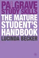 The Mature Student's Handbook (Manualul studentului matur) - The Mature Student's Handbook