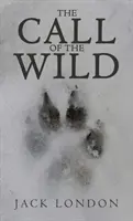 Chemarea sălbăticiei: ediția originală din 1903 (The Call of the Wild: The Original 1903 Edition) - The Call of the Wild: The Original 1903 Edition